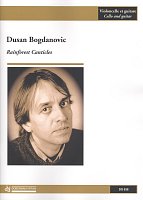 Bogdanovic: Rainforest Canticles / šest skladeb pro kytaru a violoncello