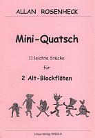 Rosenheck: Mini-Quatsch / 11 jednoduchých skladeb pro dvě altové zobcové flétny (AA)
