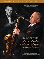 Bossa, Bonfá and Black Orpheus...a Tribute to Stan Getz - Glenn Zottola + CD / tenor sax