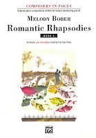 Romantic Rhapsodies 1 by Melody Bober / An Artistic Late Intermediate Collection for Solo Piano