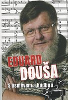 Eduard Douša with a smile and music (in Czech)