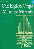 OLD ENGLISH ORGAN MUSIC FOR MANUALS 1
