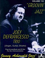 AEBERSOLD PLAY ALONG 118 - JOEY DEFRANCESCO "Groovin' Jazz" + CD