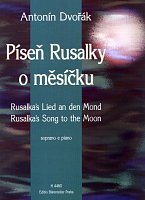 Dvořák: Rusalka's Song to the Moon / soprano voice and piano