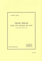 TROIS PIECES pour une musique de nuit / 3 pieces for 4 instruments (flute, oboe, clarinet, bassoon)
