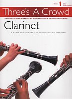 Three's A Crowd 1: Clarinet / snadné skladby pro 1-3 klarinety