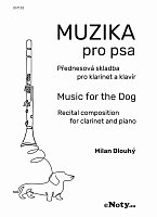Dlouhy: Music for the Dog / recital composition for clarinet and piano