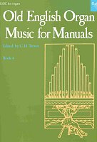 OLD ENGLISH ORGAN MUSIC FOR MANUALS 4