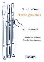 Three grouches - Emil Hradecký / piece for three bassons