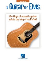 A Guitar for Elvis / 14 známých rokenrolů v aranžmá pro sólovou kytaru (+ tabulatura)