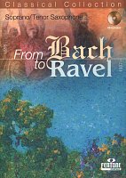 FROM BACH TO RAVEL + CD / přednesové skladby pro tenorový (sopranový) saxofon