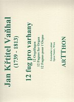 Vaňhal, Jan Křtitel: 12 fug pro varhany (faksimilní vydání)