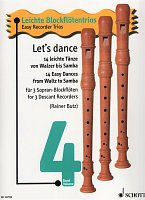 Easy Recorder Trios 4 - Let´s dance / taneční melodie pro tři zobcové flétny