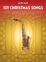 101 Christmas Songs for Alto Saxophone / 101 vánočních písní pro altový saxofon