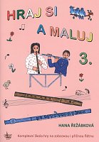 HRAJ SI A MALUJ 3 - complex instructional book for recorder and flute