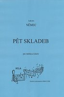 PĚT SKLADEB PRO TRUBKU A KLAVÍR – (Pięć utworów na trąbkę i fortepian) Ladislav Němec