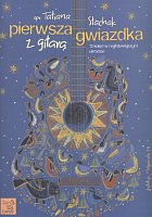 Pierwsza gwiazdka z gitarą - 12 Christmas carols, arranged for guitar by Tatiana STACHAK