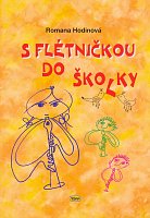 S FLÉTNIČKOU DO ŠKOLKY - škola hry na zobcovou flétnu pro nejmenší flétnisty