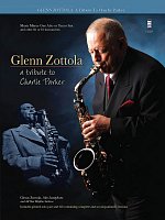 Glenn Zottola: A Tribute To Charlie Parker + CD / alto saxofon