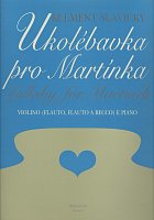 Ukolébavka pro Martínka - Klement Slavický - housle (flétna, zobcová flétna, hoboj) & piano