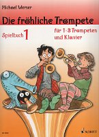 Die fröhliche Trompete - Spielbuch 1 / snadné přednesové skladby pro 1-3 trumpety a klavír