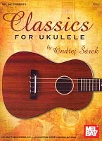 Classics for Ukulele by Ondřej Šárek - ukulele + tabulatura