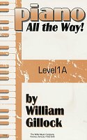 Piano All the Way! by William Gillock - Level 1A