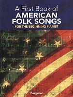 A First Book of AMERICAN FOLK SONGS - easy piano