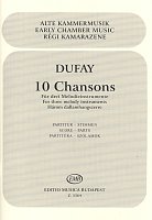 Dufay: 10 Chansons pro tři nástroje stejného ladění / partitura a party