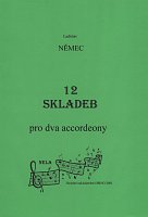 12 skladeb pro dva akordeony (12 utworów na dwa akordeony) - Ladislav Němec